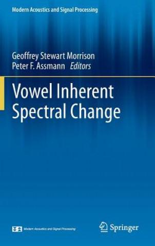 Kniha Vowel Inherent Spectral Change Geoffrey Stewart Morrison