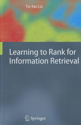 Kniha Learning to Rank for Information Retrieval Tie-Yan Liu