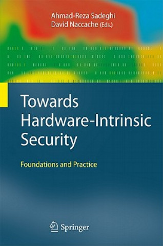 Kniha Towards Hardware-Intrinsic Security Ahmad-Reza Sadeghi