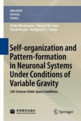 Kniha Self-organization and Pattern-formation in Neuronal Systems Under Conditions of Variable Gravity Meike Wiedemann