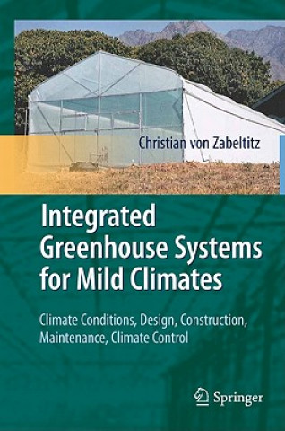 Książka Integrated Greenhouse Systems for Mild Climates Christian von Zabeltitz