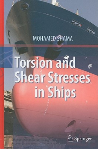 Könyv Torsion and Shear Stresses in Ships Mohamed Shama