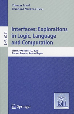 Kniha Interfaces: Explorations in Logic, Language and Computation Thomas Icard