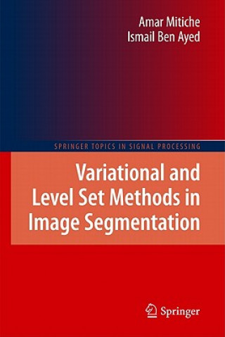 Βιβλίο Variational and Level Set Methods in Image Segmentation Amar Mitiche
