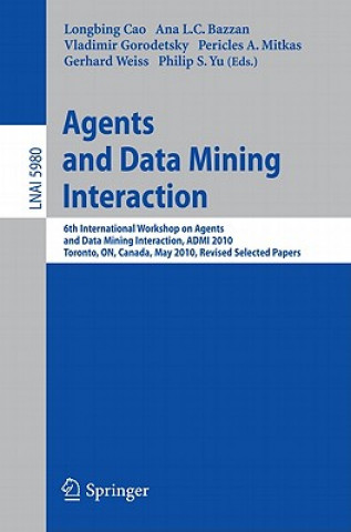 Kniha Agents and Data Mining Interaction Longbing Cao