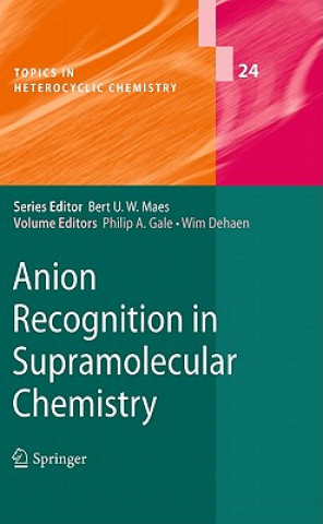 Kniha Anion Recognition in Supramolecular Chemistry Philip A. Gale