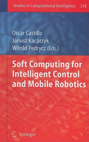 Carte Soft Computing for Intelligent Control and Mobile Robotics Oscar Castillo