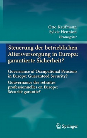 Könyv Steuerung der betrieblichen Altersversorgung in Europa: garantierte Sicherheit? Otto Kaufmann