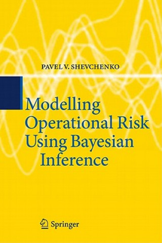 Carte Modelling Operational Risk Using Bayesian Inference Pavel V. Shevchenko
