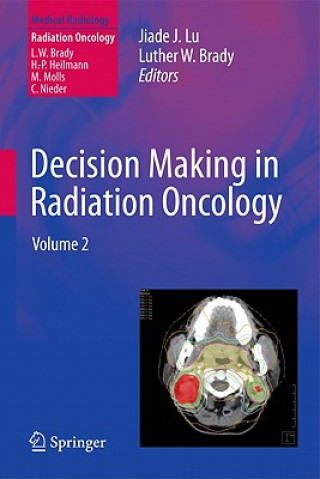 Könyv Decision Making in Radiation Oncology Jiade J. Lu