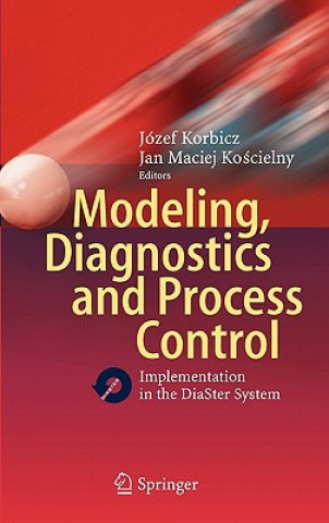 Könyv Modeling, Diagnostics and Process Control Józef Korbicz