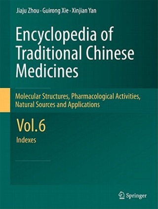 Carte Encyclopedia of Traditional Chinese Medicines -  Molecular Structures, Pharmacological Activities, Natural Sources and Applications Jiaju Zhou