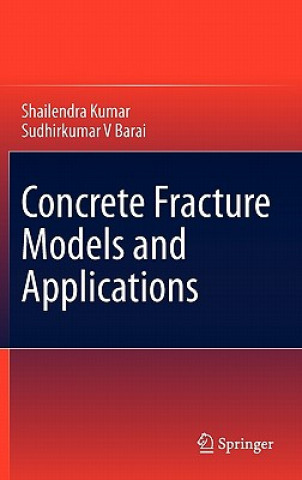 Carte Concrete Fracture Models and Applications Shailendra Kumar