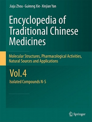 Kniha Encyclopedia of Traditional Chinese Medicines - Molecular Structures, Pharmacological Activities, Natural Sources and Applications Jiaju Zhou