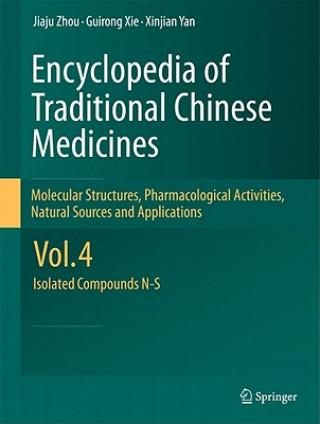 Βιβλίο Encyclopedia of Traditional Chinese Medicines - Molecular Structures, Pharmacological Activities, Natural Sources and Applications Jiaju Zhou