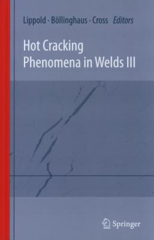 Kniha Hot Cracking Phenomena in Welds III Thomas Böllinghaus