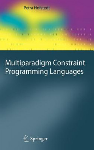 Könyv Multiparadigm Constraint Programming Languages Petra Hofstedt