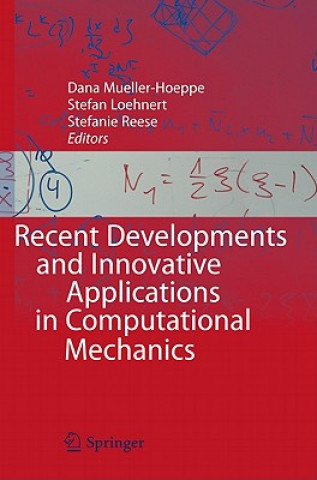 Kniha Recent Developments and Innovative Applications in Computational Mechanics Dana Mueller-Hoeppe