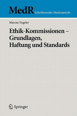 Carte Ethik-Kommissionen - Grundlagen, Haftung Und Standards Marcus Vogeler