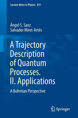 Książka Trajectory Description of Quantum Processes. II. Applications Ángel S. Sanz