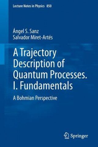 Книга Trajectory Description of Quantum Processes. I. Fundamentals Ángel S. Sanz