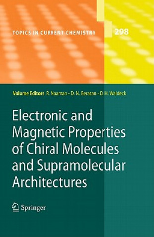 Kniha Electronic and Magnetic Properties of Chiral Molecules and Supramolecular Architectures Ron Naaman