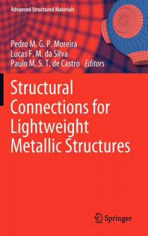 Kniha Structural Connections for Lightweight Metallic Structures Pedro M. G. P. Moreira