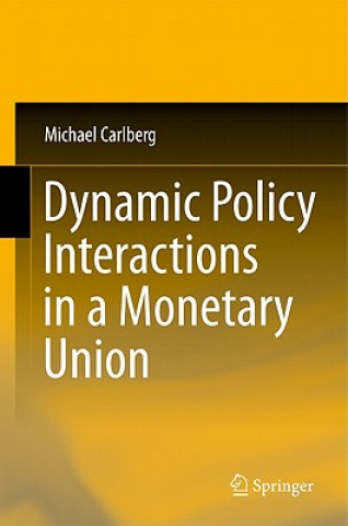 Kniha Dynamic Policy Interactions in a Monetary Union Michael Carlberg