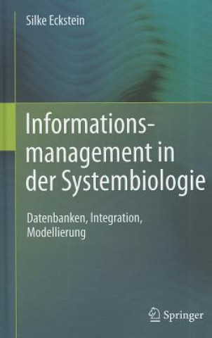 Könyv Informationsmanagement In der Systembiologie Silke Eckstein