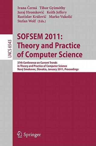 Book SOFSEM 2011: Theory and Practice of Computer Science Ivana Cerná