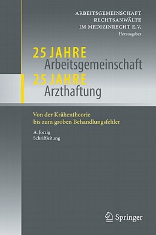 Kniha 25 Jahre Arbeitsgemeinschaft - 25 Jahre Arzthaftung A. Jerzig