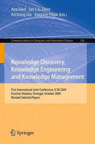Könyv Knowledge Discovery, Knowledge Engineering and Knowledge Management Ana Fred