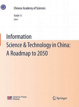 Kniha Information Science & Technology in China: A Roadmap to 2050 Guojie Li