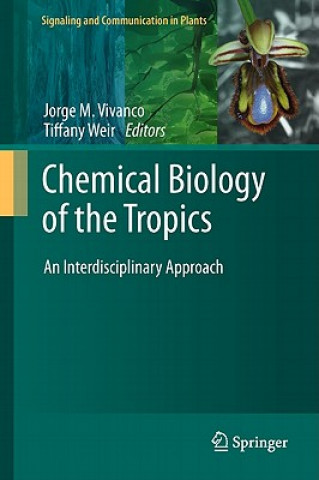 Knjiga Chemical Biology of the Tropics Jorge M. Vivanco