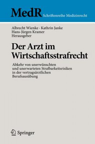 Kniha Der Arzt Im Wirtschaftsstrafrecht Albrecht Wienke