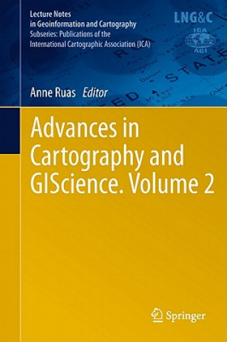 Carte Advances in Cartography and GIScience. Volume 2 Anne Ruas