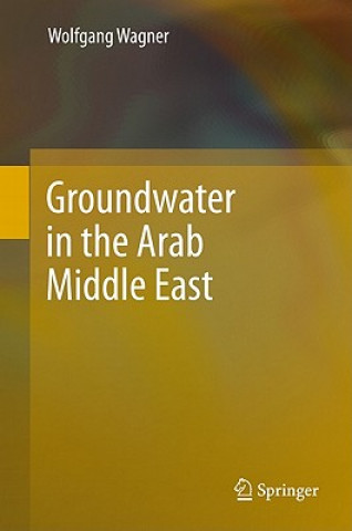 Kniha Groundwater in the Arab Middle East Wolfgang Wagner