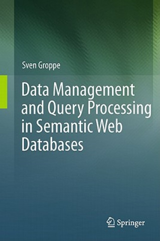 Книга Data Management and Query Processing in Semantic Web Databases Sven Groppe