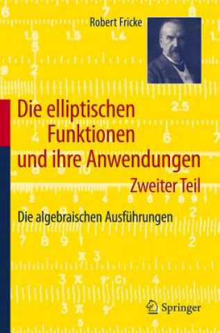Carte Die elliptischen Funktionen und ihre Anwendungen. Bd.2 Robert Fricke