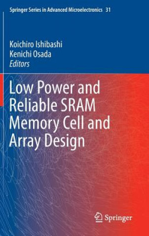 Book Low Power and Reliable SRAM Memory Cell and Array Design Koichiro Ishibashi