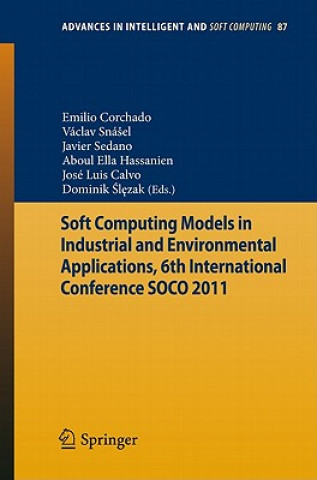 Knjiga Soft Computing Models in Industrial and Environmental Applications, 6th International Conference SOCO 2011 Emilio Corchado