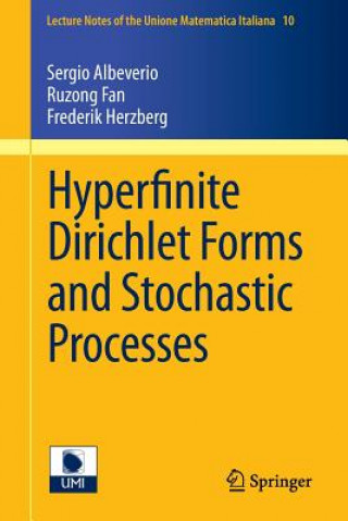 Kniha Hyperfinite Dirichlet Forms and Stochastic Processes Sergio Albeverio