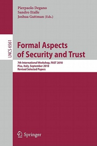 Kniha Formal Aspects of Security and Trust Pierpaolo Degano