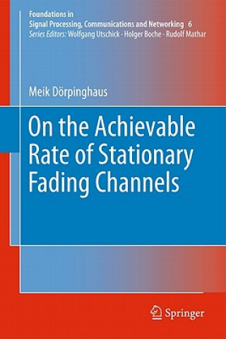 Książka On the Achievable Rate of Stationary Fading Channels Meik Dörpinghaus