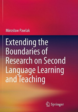 Kniha Extending the Boundaries of Research on Second Language Learning and Teaching Miros aw Pawlak