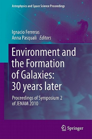 Book Environment and the Formation of Galaxies: 30 years later Ignacio Ferreras