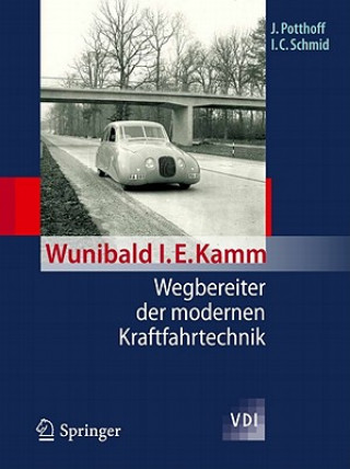 Carte Wunibald I. E. Kamm - Wegbereiter der modernen Kraftfahrtechnik Jürgen Potthoff