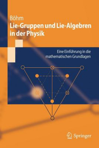 Книга Lie-Gruppen und Lie-Algebren in der Physik Manfred Böhm