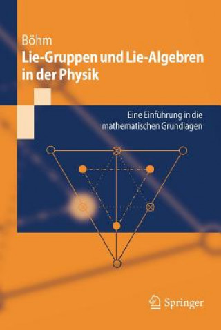 Książka Lie-Gruppen und Lie-Algebren in der Physik Manfred Böhm