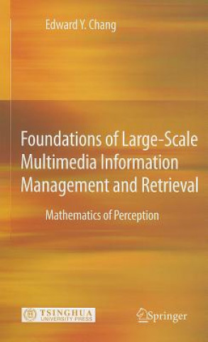 Книга Foundations of Large-Scale Multimedia Information Management and Retrieval Edward Y. Chang